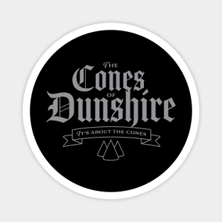 The Cones of Dunshire – It’s About the Cones Magnet
